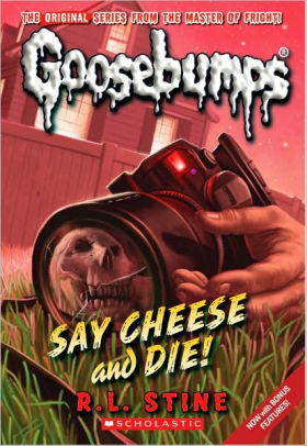 Goosebumps  Say Cheese and Die by R.L.Stine